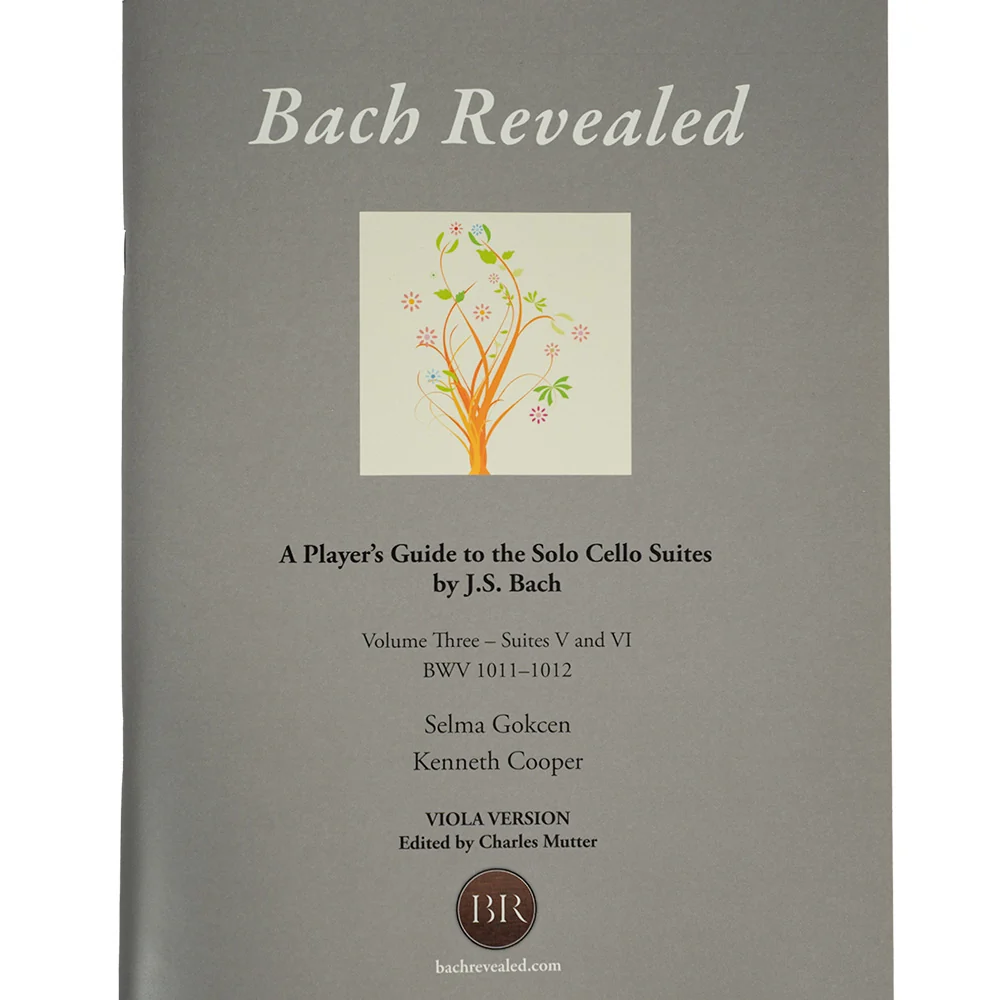 Bach Revealed: A Player’s Guide to the Solo Cello Suites by J.S. Bach Version for Viola Volume 3