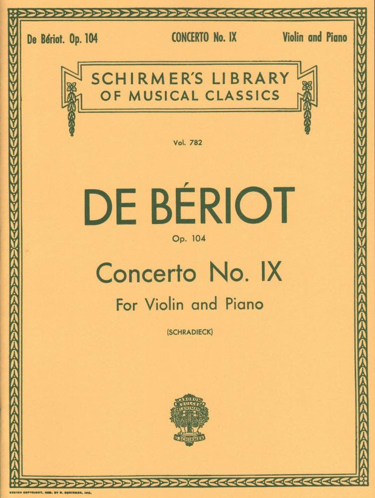 Beriot, Charles De - Concerto No 9 in a minor Op 104 for Violin and Piano - Arranged by Schradieck - Schirmer Edition