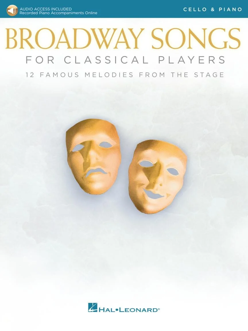Broadway Songs for Classical Players: 12 Famous Melodies From The Stage - Cello and Piano - with Online Audio Accompaniment - Hal Leonard