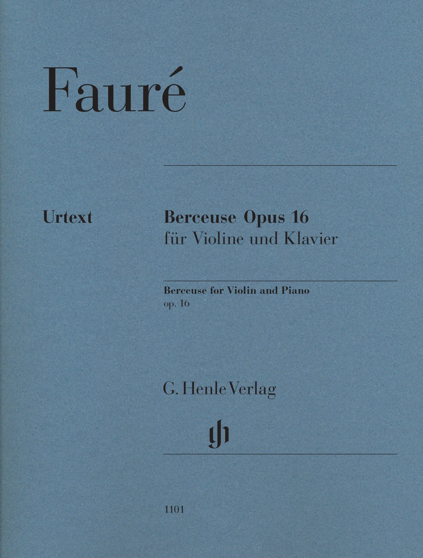 Fauré, Gabriel - Berceuse, Op. 16 - Violin and Piano - edited by Dominik Rahmer - G. Henle Verlag