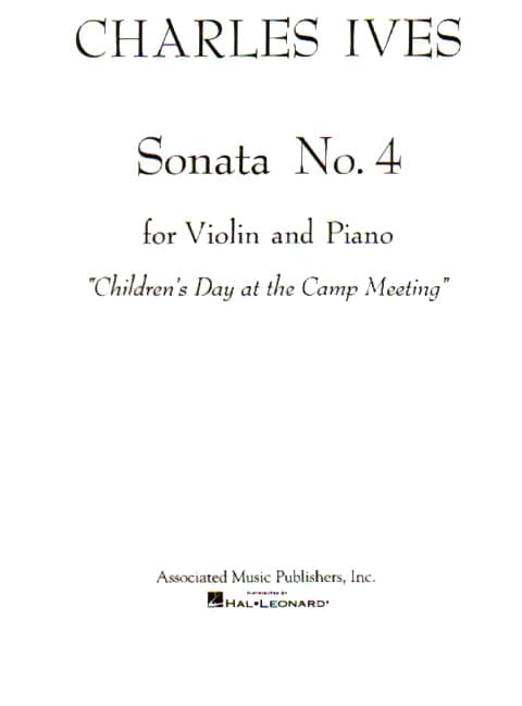 Ives, Charles - Sonata No 4 (Children's Day at the Camp Meeting) - Violin and Piano - Associated Music Publishers