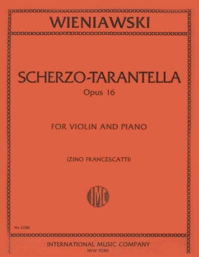 Wieniawski, Henryk - Scherzo-Tarantella, Op 16 - for Violin and Piano - edited by Francescatti - International Music Company